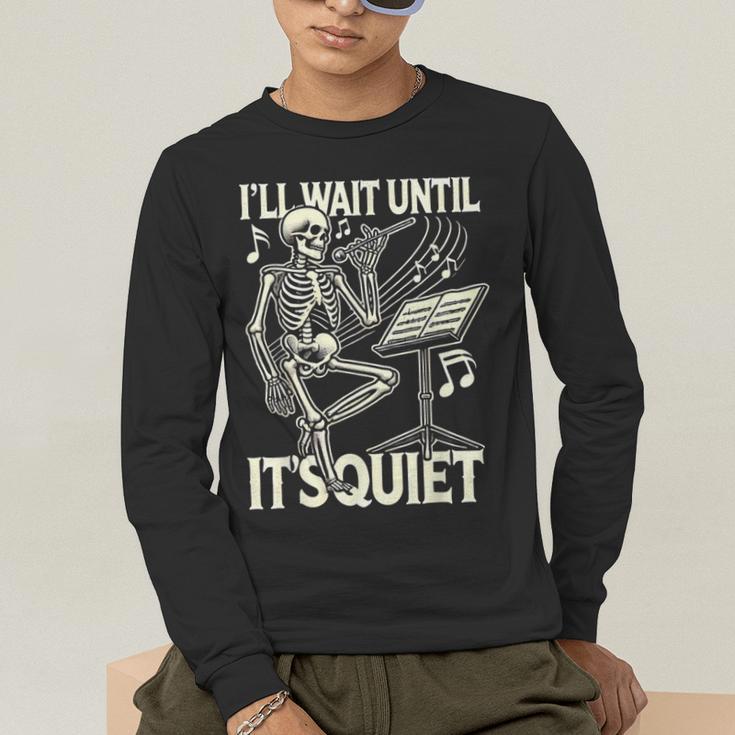 Skeleton Music Teacher I'Ll Wait Until It's Quiet Men's Long Sleeve T-Shirt, funny gift