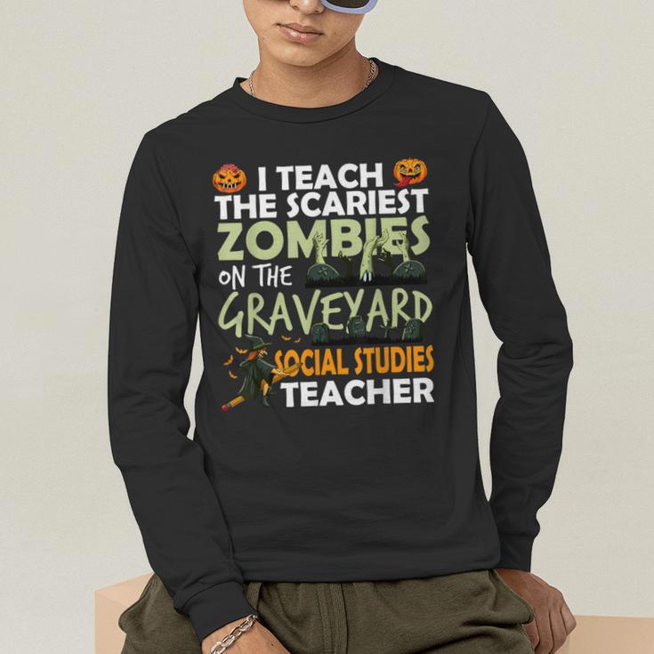 Social Studies Teacher Teach Scariest Zombies On Graveyard For Men Women Men's Long Sleeve T-Shirt, funny gift Social Studies Teacher Teach Scariest Zombies On Graveyard For Men Women Men's Long Sleeve T-Shirt, funny gift