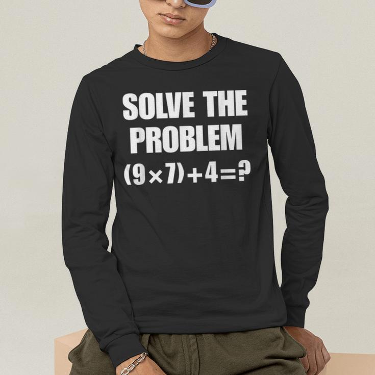 Solve The Problem 67 Teacher Men's Long Sleeve T-Shirt, funny gift Solve The Problem 67 Teacher Men's Long Sleeve T-Shirt, funny gift