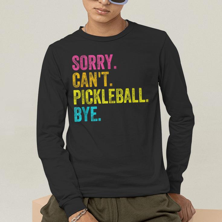 Sorry Can't Pickleball Bye Teacher Student Sport Men's Long Sleeve T-Shirt, funny gift Sorry Can't Pickleball Bye Teacher Student Sport Men's Long Sleeve T-Shirt, funny gift
