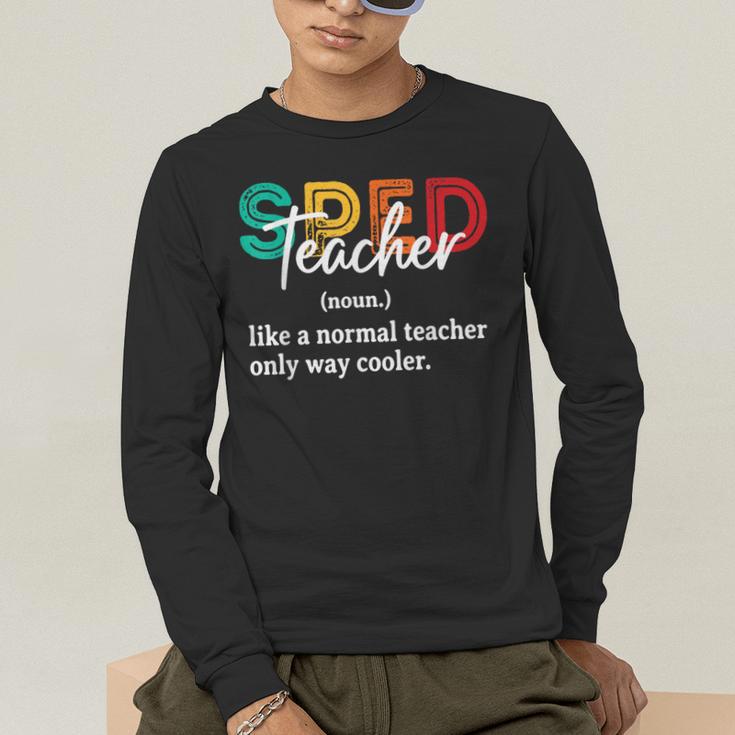 Special Education For Men Women SPED Teacher Men's Long Sleeve T-Shirt, funny gift