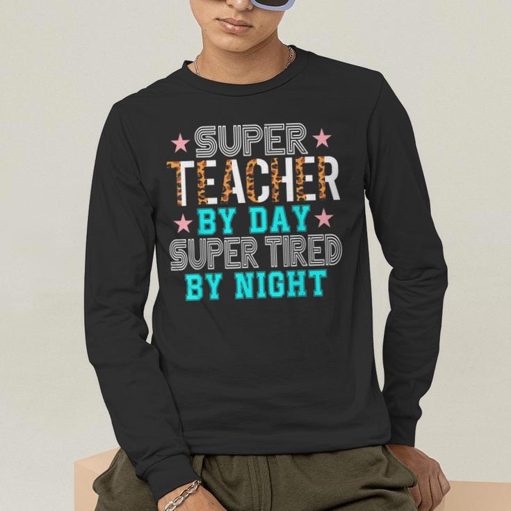Super Teacher By Day Super Tired By Night Superhero Teacher Men Women Men's Long Sleeve T-Shirt, funny gift Super Teacher By Day Super Tired By Night Superhero Teacher Men Women Men's Long Sleeve T-Shirt, funny gift