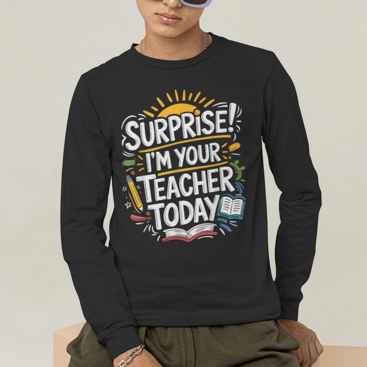 Surprise I'M Your Teacher Today Sub Substitute Teacher Men's Long Sleeve T-Shirt, funny gift Surprise I'M Your Teacher Today Sub Substitute Teacher Men's Long Sleeve T-Shirt, funny gift
