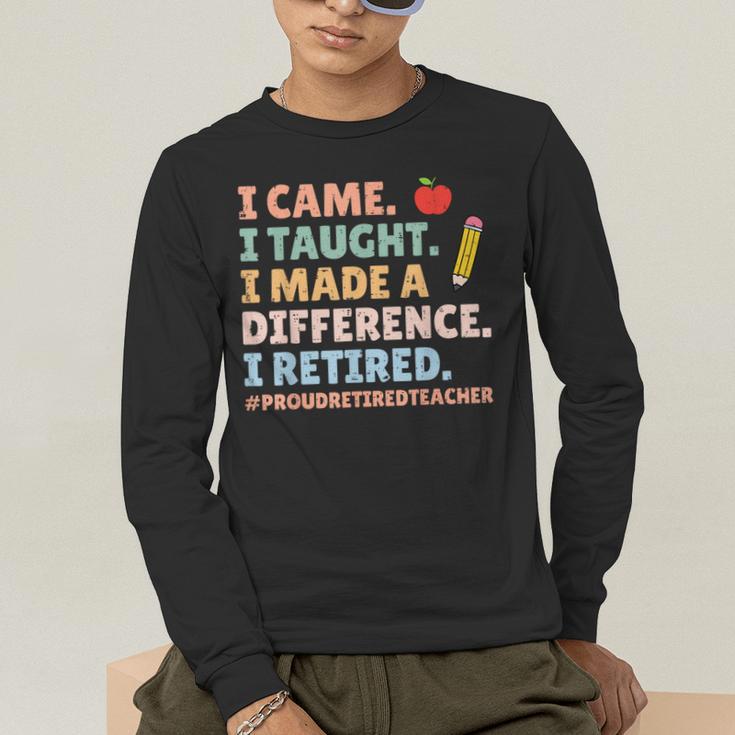 I Came I Taught I Made a Difference Proud Retired Teacher Men's Long Sleeve T-Shirt, funny gift