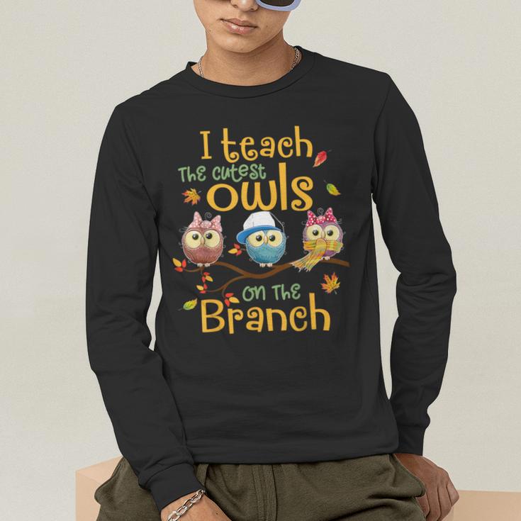 I Teach The Cutest Owls On The Branch Teacher Fall Autumn Men's Long Sleeve T-Shirt, funny gift I Teach The Cutest Owls On The Branch Teacher Fall Autumn Men's Long Sleeve T-Shirt, funny gift