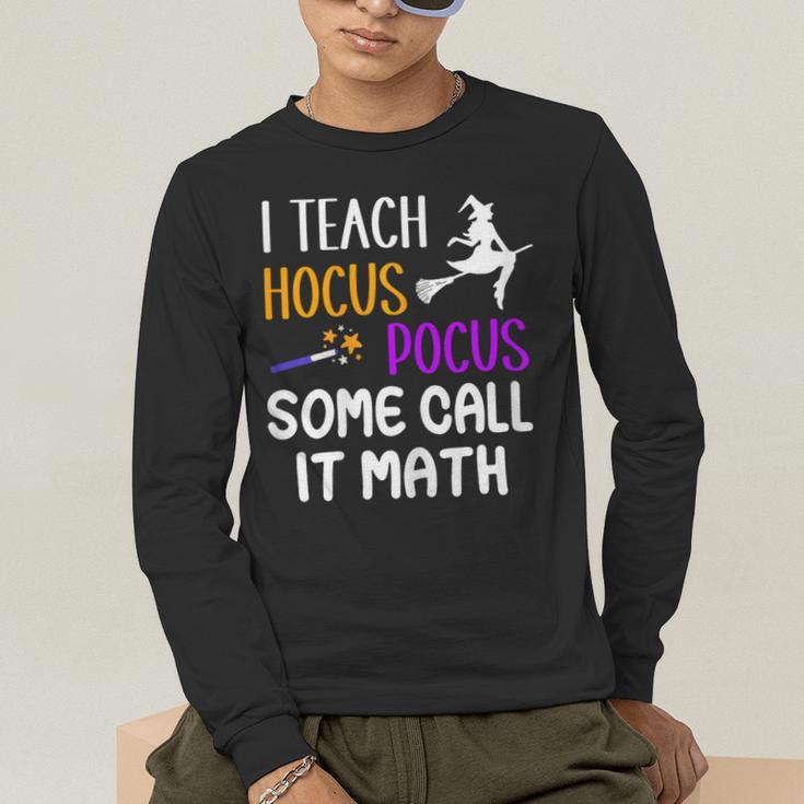I Teach Hocus Pocus Some Call It Math Teacher Men's Long Sleeve T-Shirt, funny gift I Teach Hocus Pocus Some Call It Math Teacher Men's Long Sleeve T-Shirt, funny gift