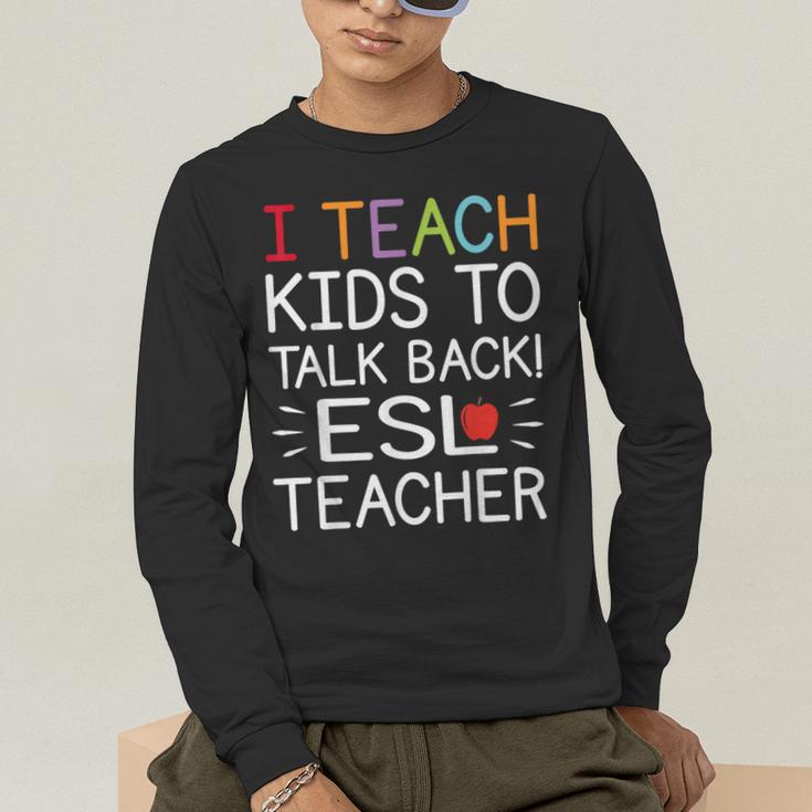 I Teach Kids To Talk Back ESL ESOL Teacher School Team Group Men's Long Sleeve T-Shirt, funny gift I Teach Kids To Talk Back ESL ESOL Teacher School Team Group Men's Long Sleeve T-Shirt, funny gift
