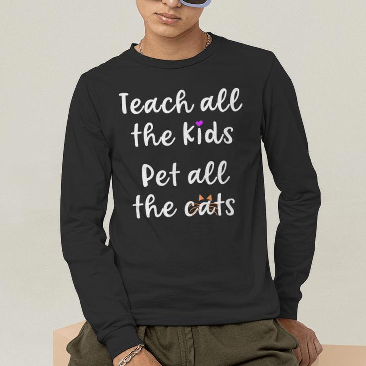 Teacher Cat Lover Mom Teach All The Kids Pet All The Cats Men's Long Sleeve T-Shirt, funny gift Teacher Cat Lover Mom Teach All The Kids Pet All The Cats Men's Long Sleeve T-Shirt, funny gift