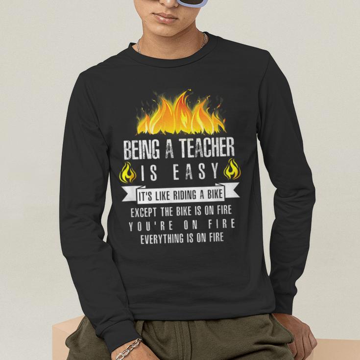 Being a Teacher Is Easy Everything Is On Fire T-Shirt For Men Women Kids Men's Long Sleeve T-Shirt, funny gift Being a Teacher Is Easy Everything Is On Fire T-Shirt For Men Women Kids Men's Long Sleeve T-Shirt, funny gift