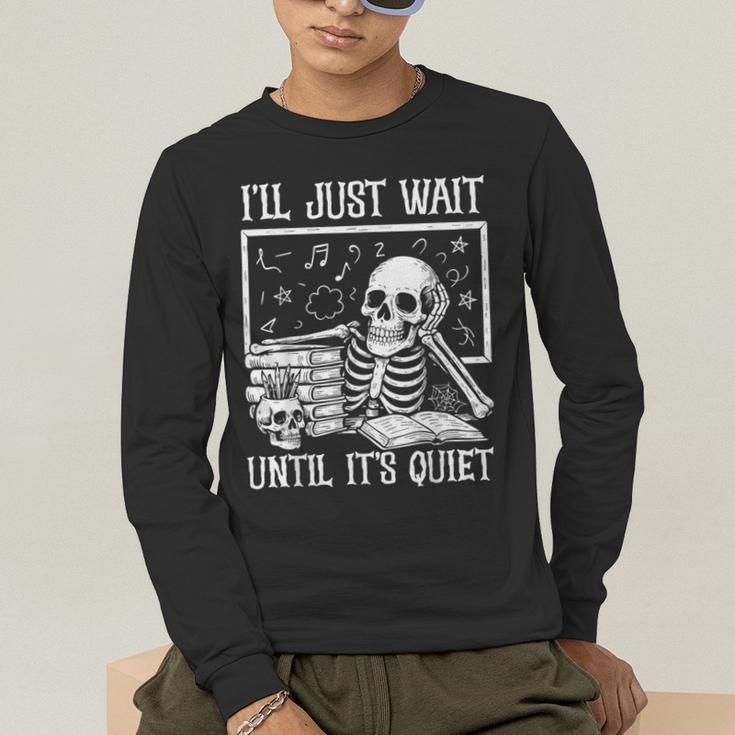 Teacher Halloween Shirt I'Ll Just Wait Until It's Quiet Men's Long Sleeve T-Shirt, funny gift