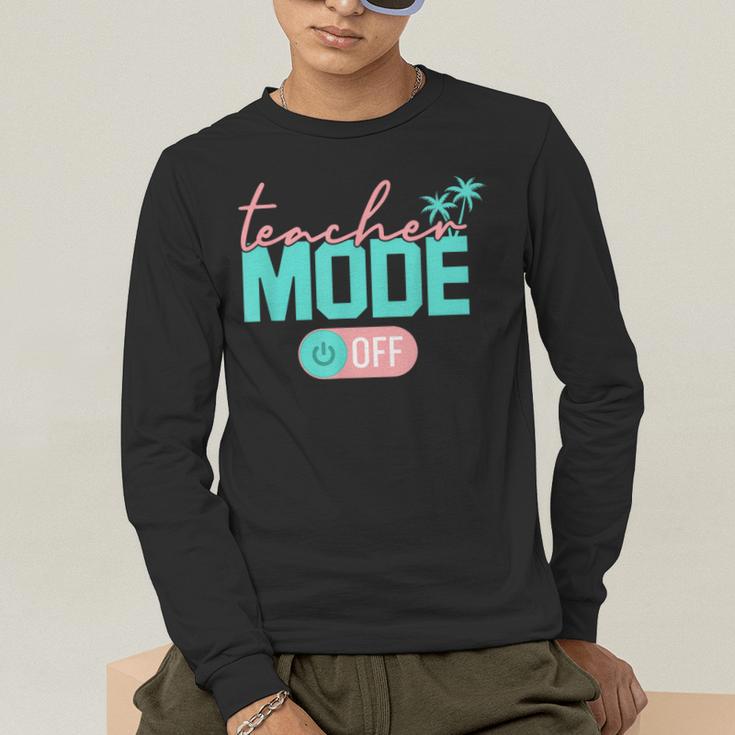 Teacher Mode Off Happy Last Day Of School Summer Break Men Women Men's Long Sleeve T-Shirt, funny gift