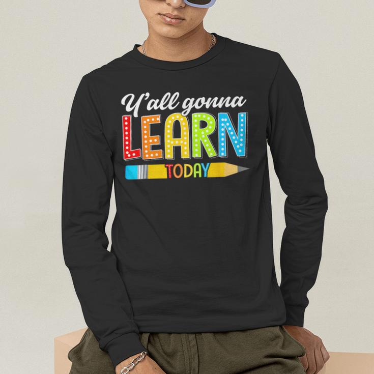 Teacher Y'All Gonna Learn Today First Day Of School Men's Long Sleeve T-Shirt, funny gift Teacher Y'All Gonna Learn Today First Day Of School Men's Long Sleeve T-Shirt, funny gift