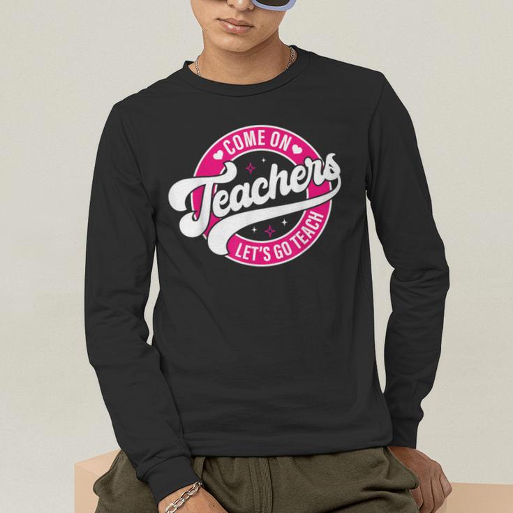 Come On Teachers Let's Go Teach Pink Back To School For Men Women Men's Long Sleeve T-Shirt, funny gift Come On Teachers Let's Go Teach Pink Back To School For Men Women Men's Long Sleeve T-Shirt, funny gift