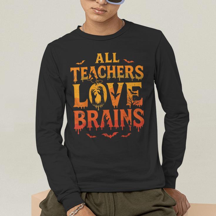 All Teachers Love Brains Shirt Halloween Teacher Men's Long Sleeve T-Shirt, funny gift