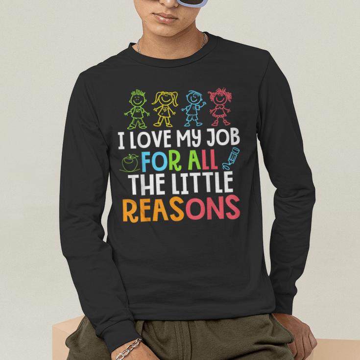 Teachers I Love My Job For All The Little Reasons Teacher Men's Long Sleeve T-Shirt, funny gift