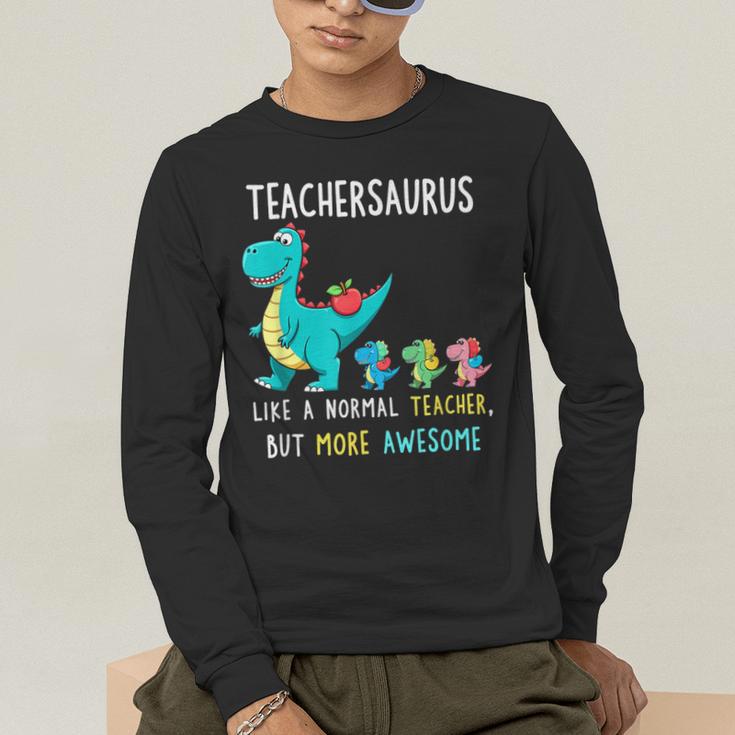 Teachersaurus Like A Normal Teacher But More Awesome Men's Long Sleeve T-Shirt, funny gift Teachersaurus Like A Normal Teacher But More Awesome Men's Long Sleeve T-Shirt, funny gift