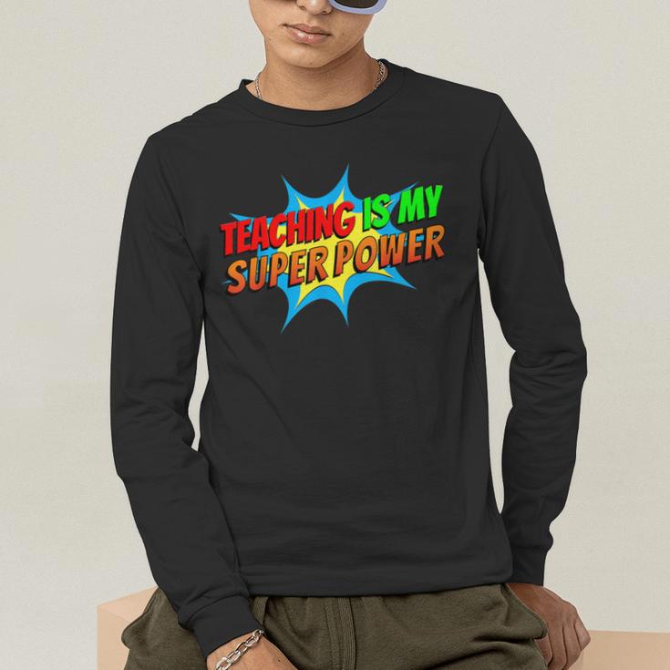 Teaching Is My Superpower Comic Back To School Teacher Men's Long Sleeve T-Shirt, funny gift Teaching Is My Superpower Comic Back To School Teacher Men's Long Sleeve T-Shirt, funny gift