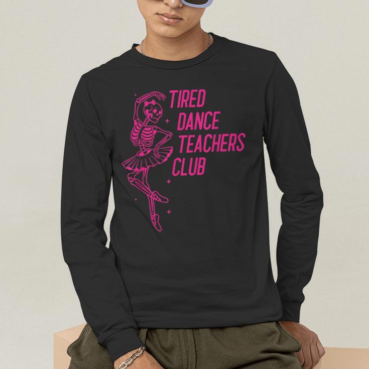 Tired Dance Teachers Club Dance Lover Men's Long Sleeve T-Shirt, funny gift