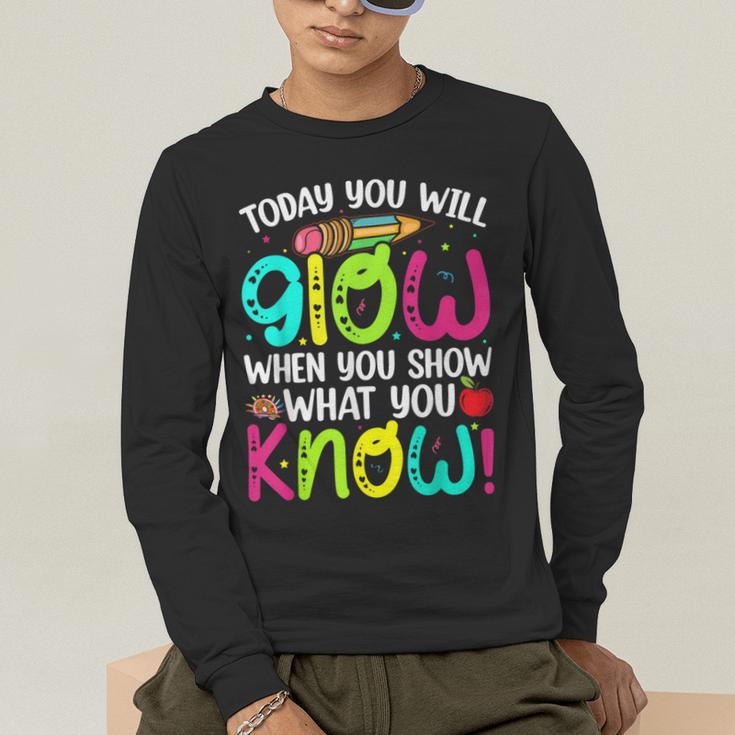 Today You Will Glow When You Show What You Know Teachers Day Men's Long Sleeve T-Shirt, funny gift Today You Will Glow When You Show What You Know Teachers Day Men's Long Sleeve T-Shirt, funny gift