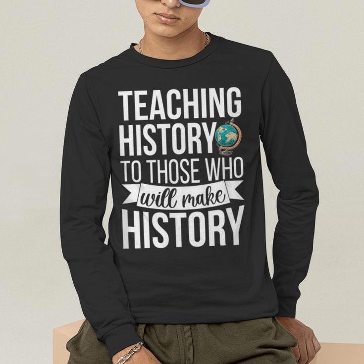 History Teacher Appreciation History Teaching Men's Long Sleeve T-Shirt, funny gift