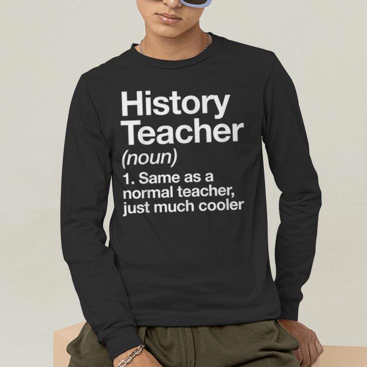 History Teacher Definition Back To School First Day Men's Long Sleeve T-Shirt, funny gift History Teacher Definition Back To School First Day Men's Long Sleeve T-Shirt, funny gift