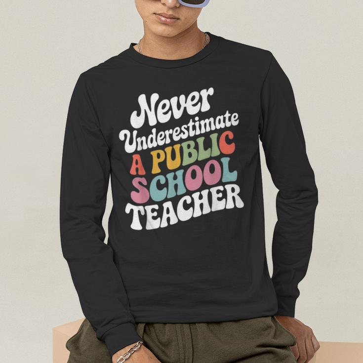 Never Underestimate a Public School Teacher Public Education Men's Long Sleeve T-Shirt, funny gift
