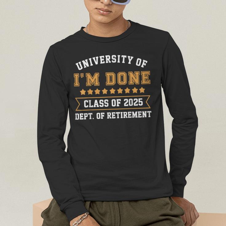 University Of I'm Done Teacher Retirement 2025 Men's Long Sleeve T-Shirt, funny gift