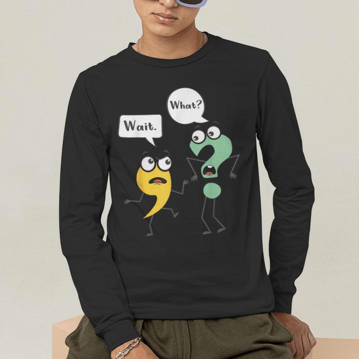 Wait What English Teacher Grammar Police Grammarian Men's Long Sleeve T-Shirt, funny gift Wait What English Teacher Grammar Police Grammarian Men's Long Sleeve T-Shirt, funny gift