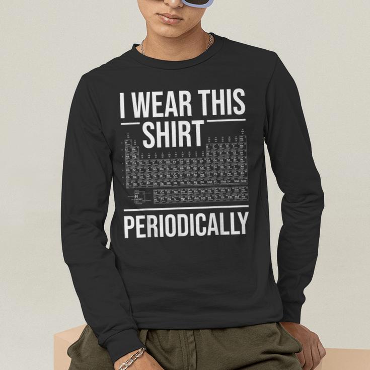 I Wear This Shirt Periodically Chemistry Science Teacher For Men Women Girls Kids Men's Long Sleeve T-Shirt, funny gift I Wear This Shirt Periodically Chemistry Science Teacher For Men Women Girls Kids Men's Long Sleeve T-Shirt, funny gift