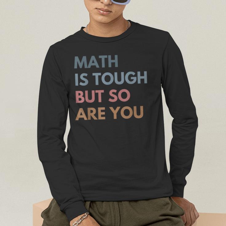Women Math Is Tough But So Are You Math Teacher Mathematics Men's Long Sleeve T-Shirt, funny gift Women Math Is Tough But So Are You Math Teacher Mathematics Men's Long Sleeve T-Shirt, funny gift