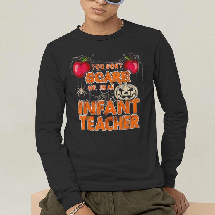 You Won't Scare Me I'm An Infant Teacher Men Women Men's Long Sleeve T-Shirt, funny gift