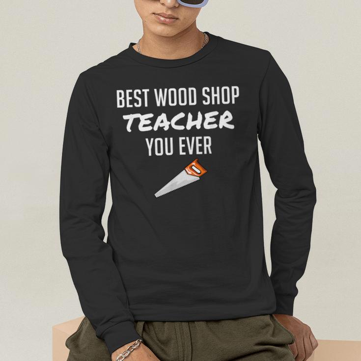 Wood Shop Teacher For Dad From Student Men's Long Sleeve T-Shirt, funny gift Wood Shop Teacher For Dad From Student Men's Long Sleeve T-Shirt, funny gift