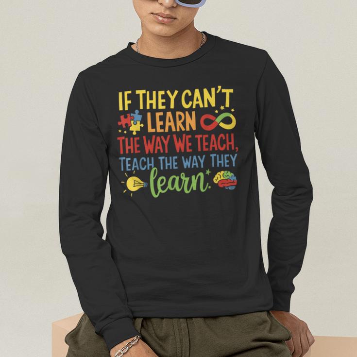 If They Can't Learn The Way We Teach Special Ed Teacher Men's Long Sleeve T-Shirt, funny gift If They Can't Learn The Way We Teach Special Ed Teacher Men's Long Sleeve T-Shirt, funny gift