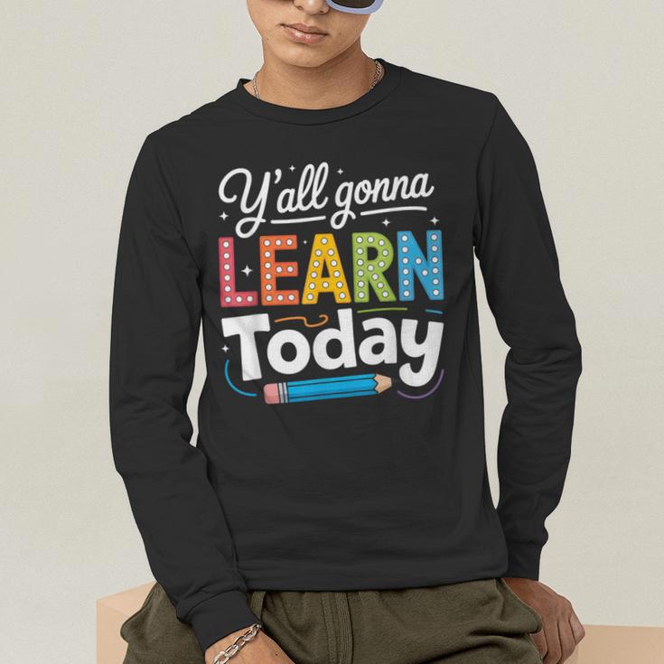 Y'All Gonna Learn Today Back To School First Day Teacher Men's Long Sleeve T-Shirt, funny gift Y'All Gonna Learn Today Back To School First Day Teacher Men's Long Sleeve T-Shirt, funny gift