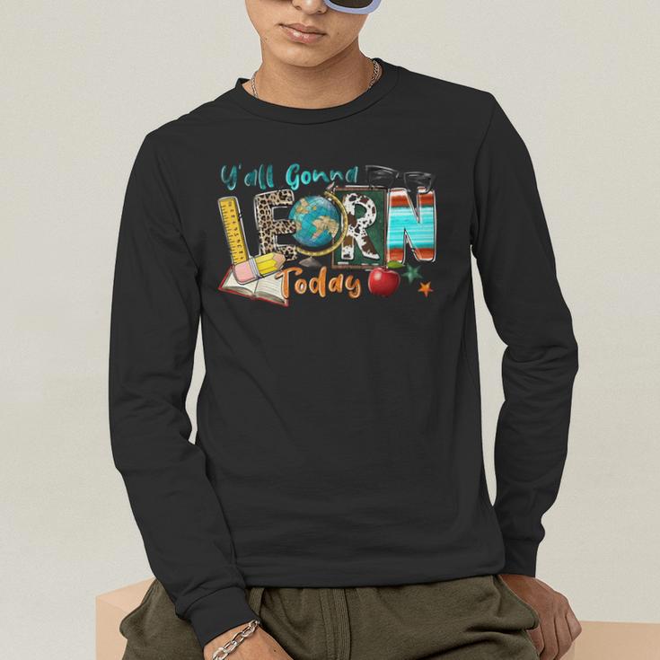 Y'All Gonna LEARN Today Back To School Teacher Appreciation Men's Long Sleeve T-Shirt, funny gift