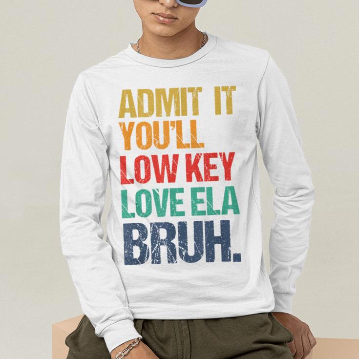Admit It You Low Key Love ELA Bruh First Day School Teacher Men's Long Sleeve T-Shirt, funny gift Admit It You Low Key Love ELA Bruh First Day School Teacher Men's Long Sleeve T-Shirt, funny gift