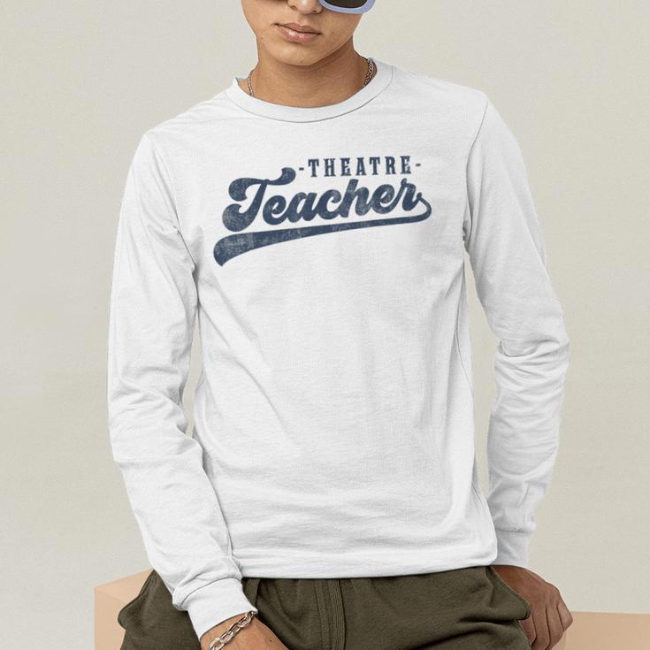 Theatre Teacher Men Women Vintage Graphic Theatre Teacher Men's Long Sleeve T-Shirt, funny gift