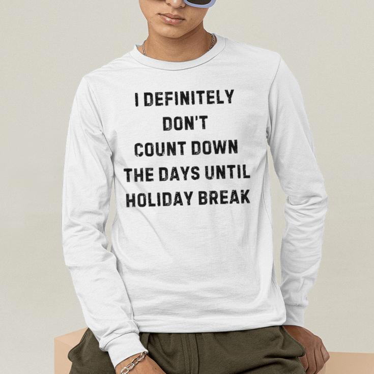 Back To School Teacher Outfit I Definitely Don't Count Down Holiday Break Lie Party Men's Long Sleeve T-Shirt, funny gift Back To School Teacher Outfit I Definitely Don't Count Down Holiday Break Lie Party Men's Long Sleeve T-Shirt, funny gift