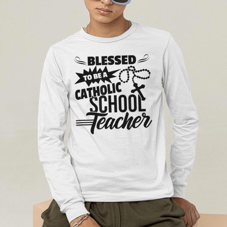 Blessed To Be A Catholic School Teacher Christian Teaching Men's Long Sleeve T-Shirt, funny gift