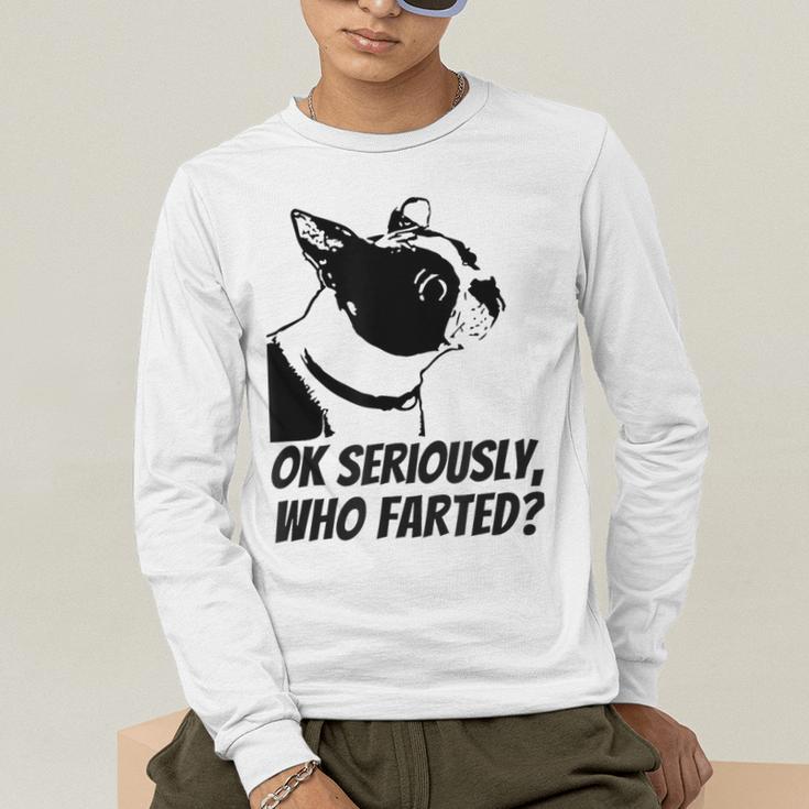 Boston Terrier Shirt Ok Seriously Who Farted Men's Long Sleeve T-Shirt, funny gift