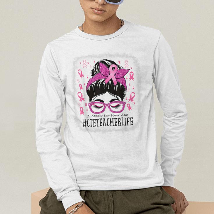 CTE Teacher In October We Wear Pink Breast Cancer Awareness Men's Long Sleeve T-Shirt, funny gift CTE Teacher In October We Wear Pink Breast Cancer Awareness Men's Long Sleeve T-Shirt, funny gift