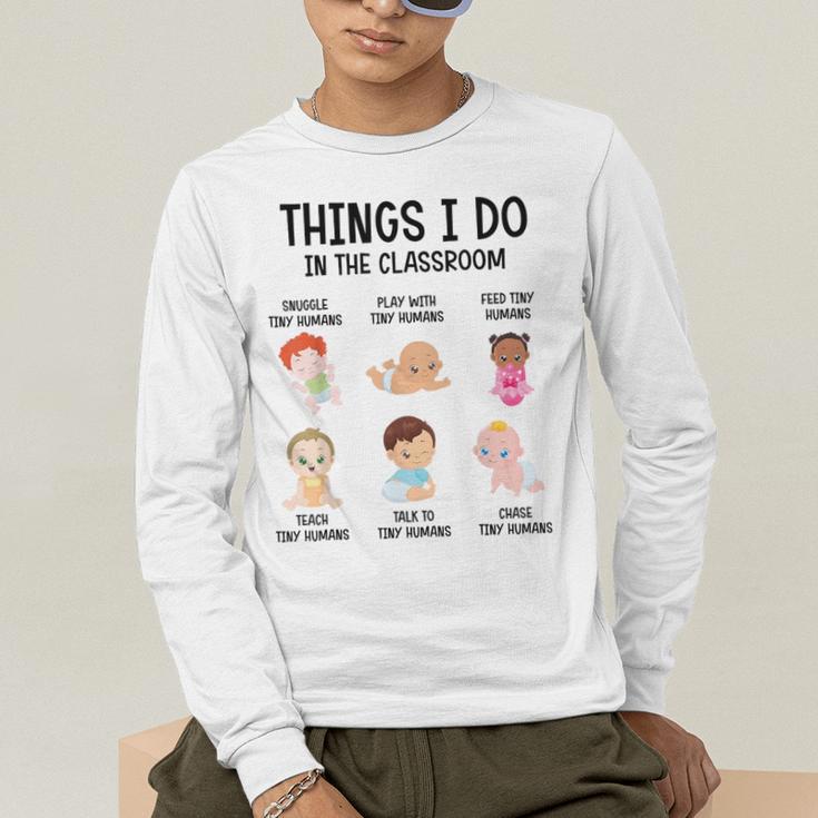 Daycare Preschool Infant Teacher Thing I Do In The Classroom Men's Long Sleeve T-Shirt, funny gift