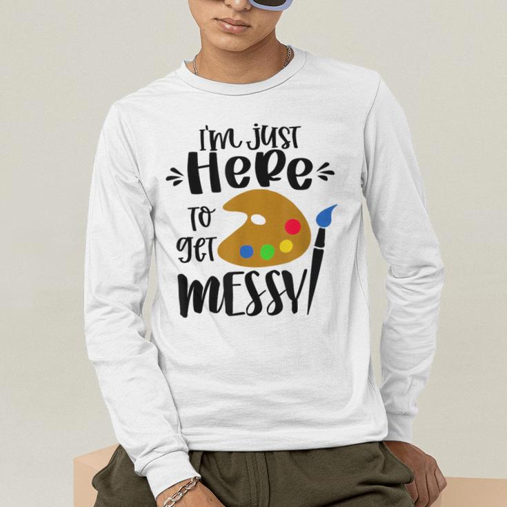 I'm Just Here To Get Messy Art Teacher Artist Painting Men's Long Sleeve T-Shirt, funny gift