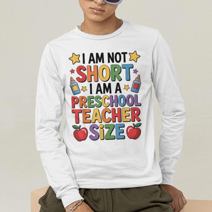 I'm Not Short I'm A Preschool Teacher Size Quote Women Men's Long Sleeve T-Shirt, funny gift