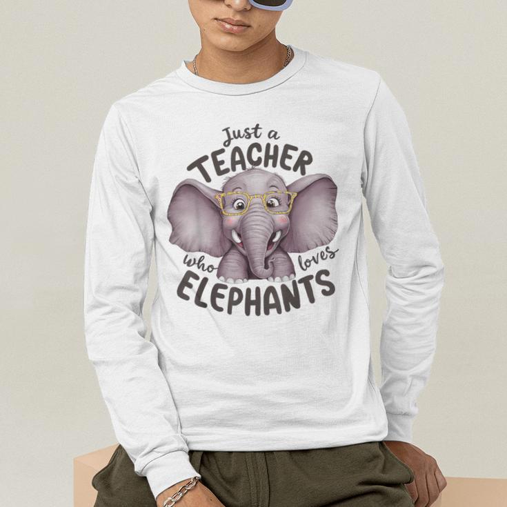Just a Teacher Who Loves Elephants Elephant Lover Educator Men's Long Sleeve T-Shirt, funny gift