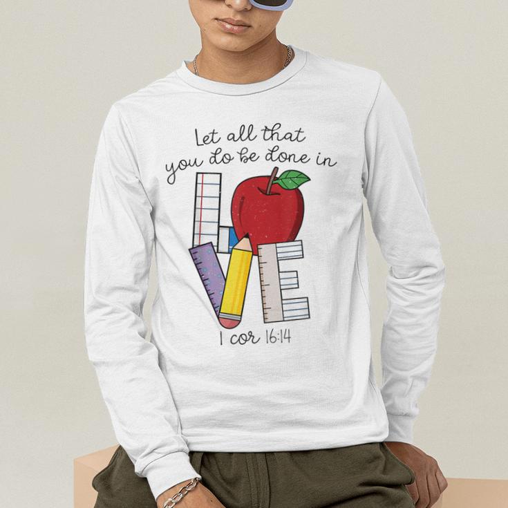 Let All That You Do Be Done In Love Christian Teacher Men's Long Sleeve T-Shirt, funny gift Let All That You Do Be Done In Love Christian Teacher Men's Long Sleeve T-Shirt, funny gift