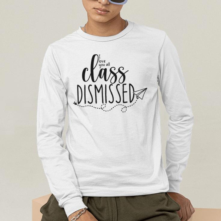 I Love You All Class Dismissed Teacher Last Day Of School Men's Long Sleeve T-Shirt, funny gift