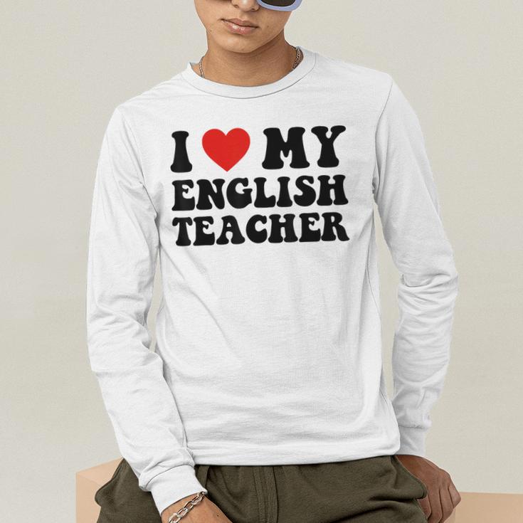 I Love My English Teacher Heart English Language Teachers For Men Women Kids Men's Long Sleeve T-Shirt, funny gift