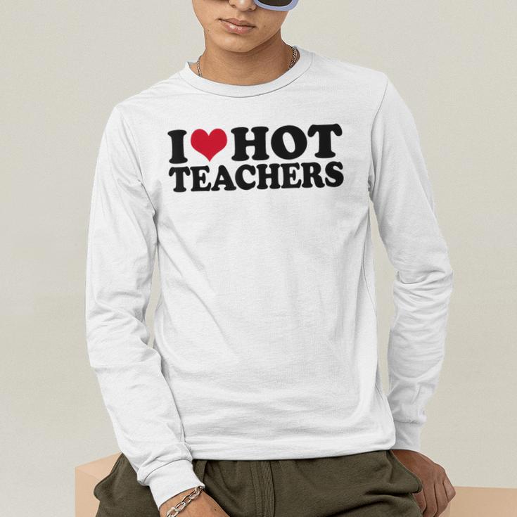 I Love Hot Teachers Men Women Men's Long Sleeve T-Shirt, funny gift I Love Hot Teachers Men Women Men's Long Sleeve T-Shirt, funny gift