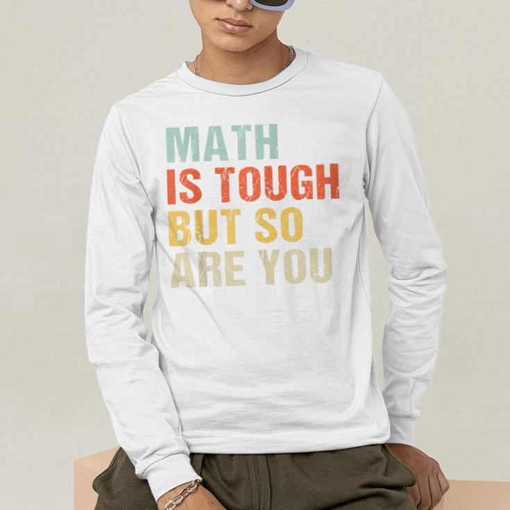 Math Teacher Quote Math Is Tough But So Are You Men's Long Sleeve T-Shirt, funny gift Math Teacher Quote Math Is Tough But So Are You Men's Long Sleeve T-Shirt, funny gift